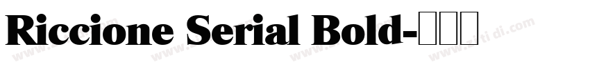 Riccione Serial Bold字体转换 Riccione Serial Bold字体转换